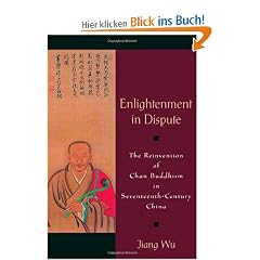 Enlightenment in Dispute: The Reinvention of Chan Buddhism in Seventeenth-Century China