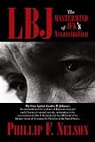 LBJ: The Mastermind of JFKs Assassination