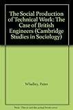 The social production of technical work : the case of British engineers