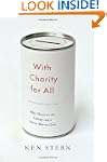 With Charity for All: Why Charities A...