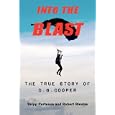 Into The Blast - The True Story of D.B. Cooper - Revised Edition by Skipp Porteous, Robert Blevins and Geoff Nelder