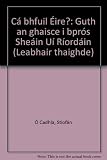 Cá bhfuil Éire? : guth an ghaisce i bprós Sheáin Uí Ríordáin