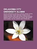 Oklahoma City University alumni: Kristin Chenoweth, Michael D. Brown, Ernest Istook, Mason Williams, Freddy Sanchez, Hannah Atkins