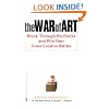 The War of Art: Break Through the Blocks and Win Your Inner Creative Battles