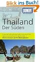 DuMont Reise-Taschenbuch Reisef�hrer Thailand, Der S�den: MIt Extra-Reisekarte und 10 Entdeckungstouren!