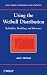 Using the Weibull Distribution: Reliability, Modeling and Inference (Wiley Series in Probability and Statistics)
