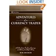Adventures of a Currency Trader: A Fable about Trading, Courage, and Doing the Right Thing (Wiley Trading) by  Rob Booker
