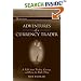 Adventures of a Currency Trader: A Fable about Trading, Courage, and Doing the Right Thing (Wiley Trading)
