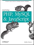 Learning PHP, MySQL, and JavaScript: A Step-By-Step Guide to Creating Dynamic Websites (Animal Guide)
