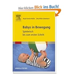 Babys in Bewegung: Spielerisch bis zum ersten Schritt