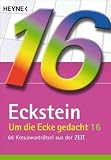 Um die Ecke gedacht Bd - 16: 66 Kreuzwortr&auml;tsel aus der ZEIT - Eckstein