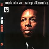 Change Of the Century by Ornette Coleman