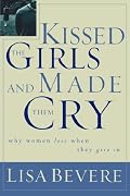 Kissed the Girls and Made Them Cry: Why Women Lose When We Give In