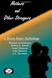 Mothers and Other Strangers