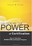 Unlocking the Power of Certification: How to Develop Effective Certification Programs
