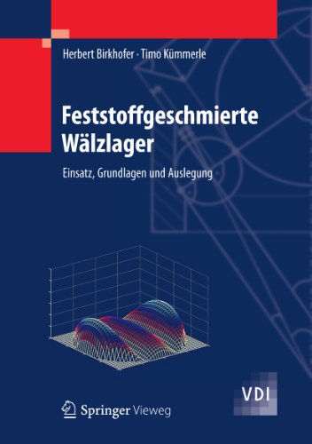 Feststoffgeschmierte Wälzlager: Einsatz, Grundlagen und Auslegung (VDI-Buch) (German Edition)