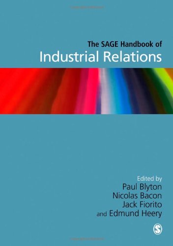 The SAGE Handbook of Industrial RelationsFrom SAGE Publications Ltd The SAGE Handbook of Industrial RelationsFrom SAGE Publications Ltd