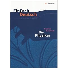 EinFach Deutsch Unterrichtsmodelle: Friedrich D�rrenmatt: Die Physiker: Gymnasiale Oberstufe
