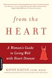 From the Heart: A Woman's Guide to Living Well with Heart Disease