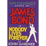 Nobody Lives Forever - Ian Fleming's Master Spy, James Bond book cover