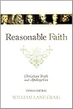 Reasonable Faith: Christian Truth and Apologetics
