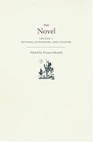 The Novel, Volume 1: History, Geography, and Culture