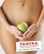 Tantra for Erotic Empowerment: The Key to Enriching Your Sexual Life