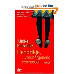 Hendrikje, vor�bergehend erschossen: Roman