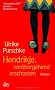 Hendrikje, vor�bergehend erschossen: Roman