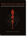 Perfection of Character: Guiding Principles for the Martial Arts & Everyday Life