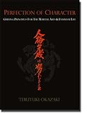 Perfection of Character: Guiding Principles for the Martial Arts & Everyday Life (1)