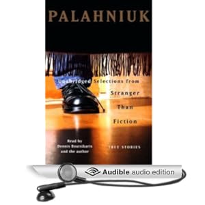 Stranger Than Fiction - True Stories - Chuck Palahniuk 