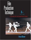Film Production Technique: Creating the Accomplished Image