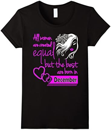 Women's All Women Are Created Equal Bu The Best Are Born in December Large Black
