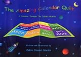 The amazing calendar quilt : a journey through the Islamic months