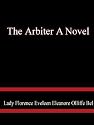 The Arbiter A Novel
