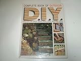 The complete book of outdoor D.I.Y.
