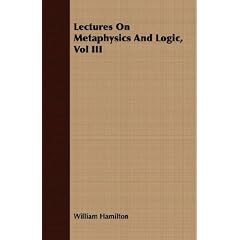 Lectures On Metaphysics And Logic, Vol III