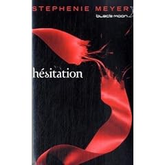 Saga Fascination - Twilight, Tome 3 : H�sitation