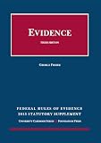 Federal Rules of Evidence Statutory Supplement, 2013 (University Casebook: Supplement)