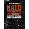 Nato-Geheimarmeen in Europa: Inszenierter Terror und verdeckte Kriegsf�hrung