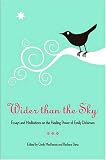 Wider Than the Sky: Essays and Meditations on the Healing Power of Emily Dickinson (Literature and Medicine)