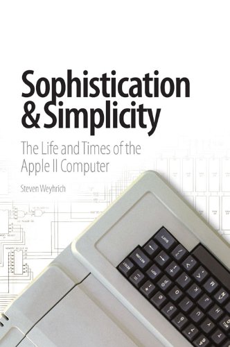 Sophistication & Simplicity: The Life and Times of the Apple II Computer image