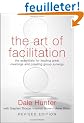 The Art of Facilitation: The Essentials for Leading Great Meetings and Creating Group Synergy