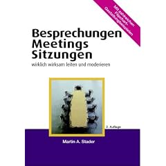Besprechnungen, Meetings, Sitzungen wirklich wirksam leiten und moderieren