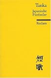 Tanka: Japanische F&uuml;nfzeiler - 