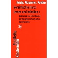Vereinfachte Hanzi lernen und behalten: Bedeutung und Schreibweise der h�ufigsten chinesischen Schriftzeichen - Band 1
