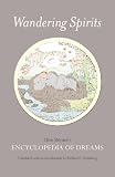 Wandering Spirits: Chen Shiyuan s Encyclopedia of Dreams (Philip E. Lilienthal Books)