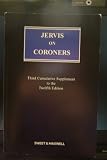 Jervis on the office and duties of coroners. 3rd (cumulative) supplement to the twelfth edition : with forms and precedents