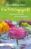 Produkt-Bild: Ein Fr&uuml;hlingsgru&szlig;!: Inspirationen f&uuml;r die sch&ouml;nste Jahreszeit